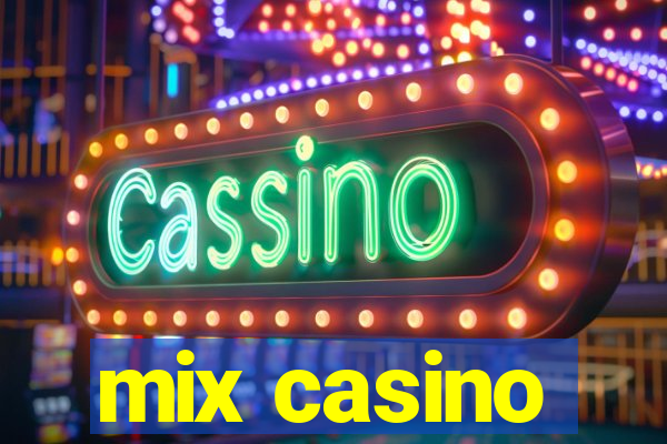 mix casino